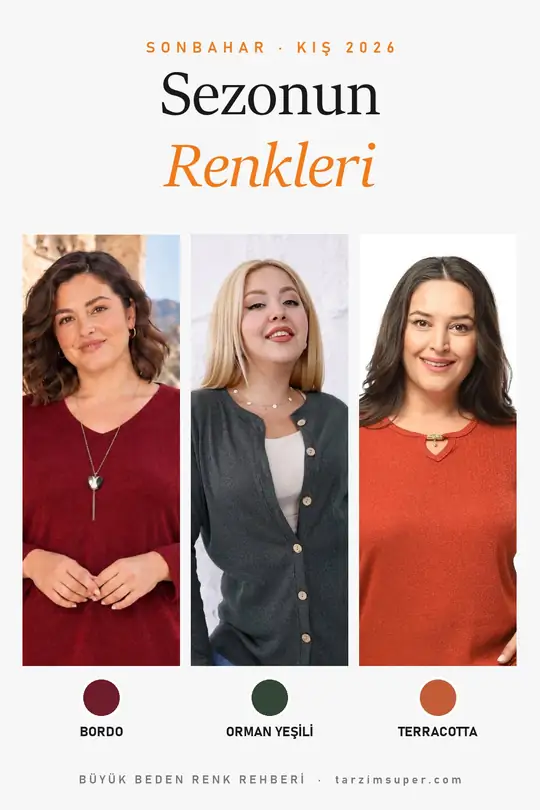 Büyük Beden Sonbahar Kış 2026 Renk Trendleri: Bordo, Orman Yeşili ve Terracotta Nasıl Kombinlenir?