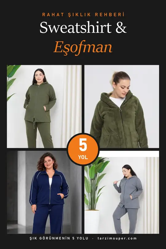 Büyük Beden Sweatshirt ve Eşofman Takımı Nasıl Kombinlenir? Şık Görünmenin 5 Yolu
