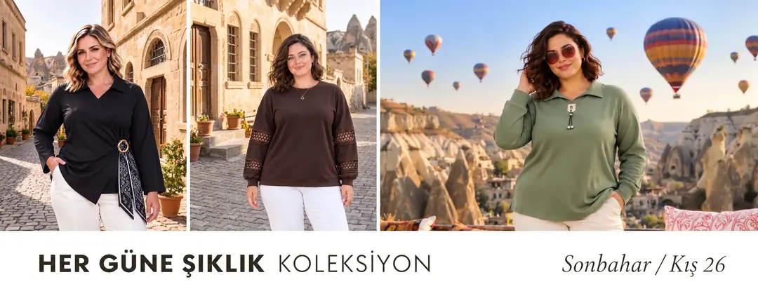 Her Güne Şıklık koleksiyonu, Sonbahar / Kış 26: siyah toka detaylı bluz, kahverengi dantel kollu bluz ve haki polo yaka bluz giyen büyük beden kadınlar, Kapadokya